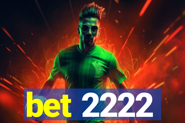 bet 2222